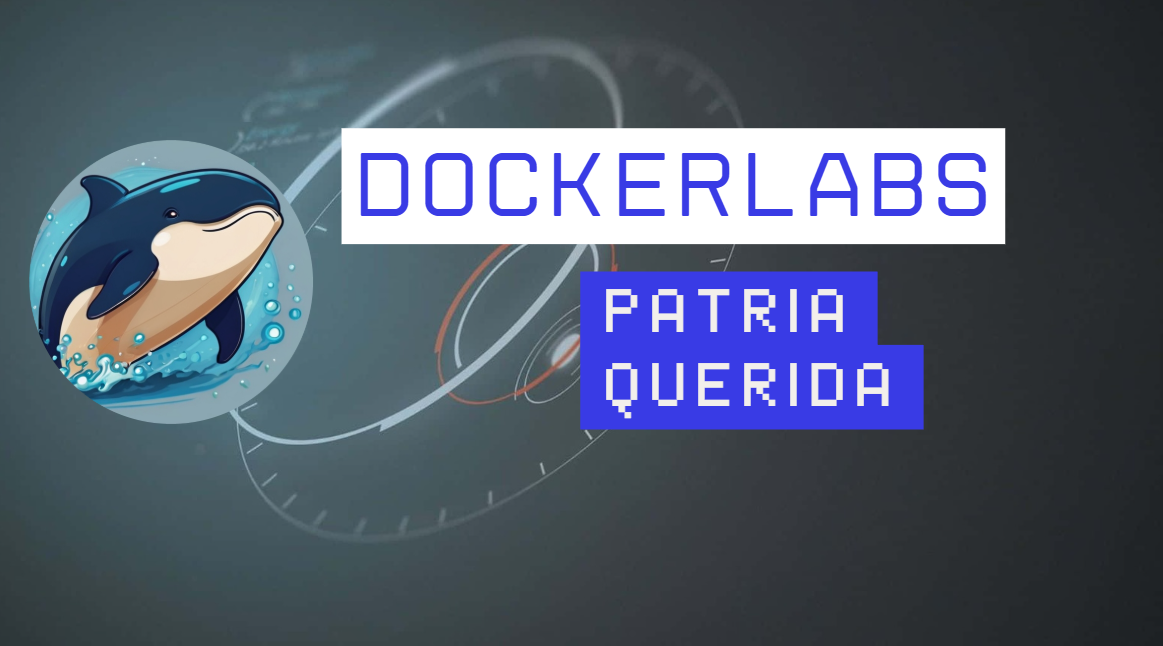 Patria Querida - Dockerlabs - Linux - Fácil