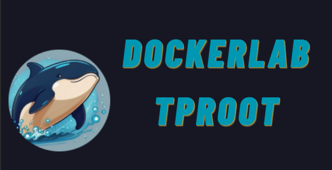 TpRoot - Dockerlabs - Linux - Fácil